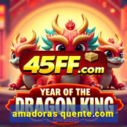 amadoras quente.com